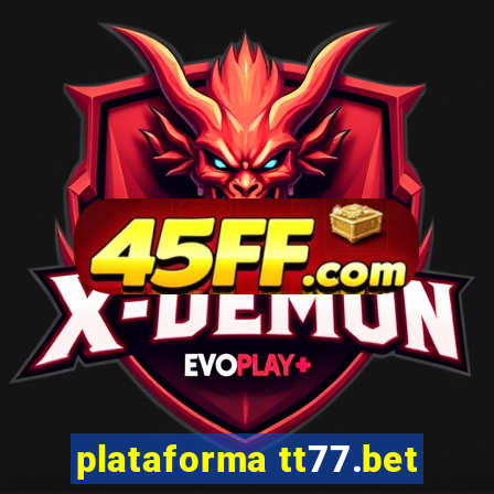 plataforma tt77.bet